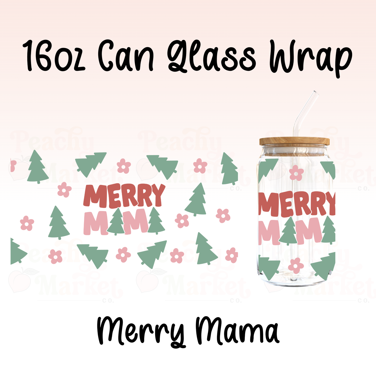 Merry Mama 16oz Can Glass Wrap Vinyl