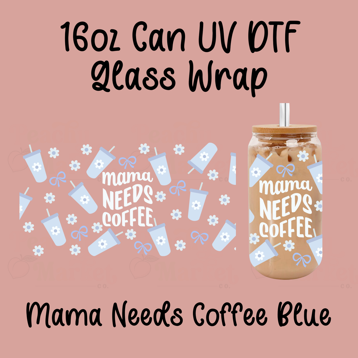 Mama Needs Coffee White Text 16oz Can Glass Wrap UV DTF