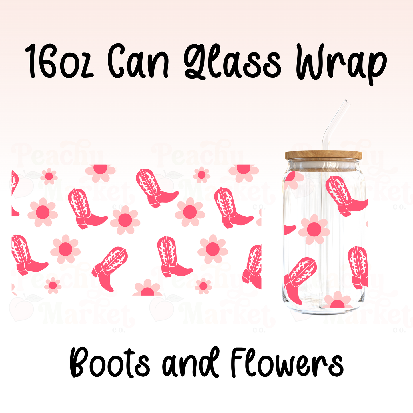 Boots and Flowers 16oz Can Glass Wrap Vinyl