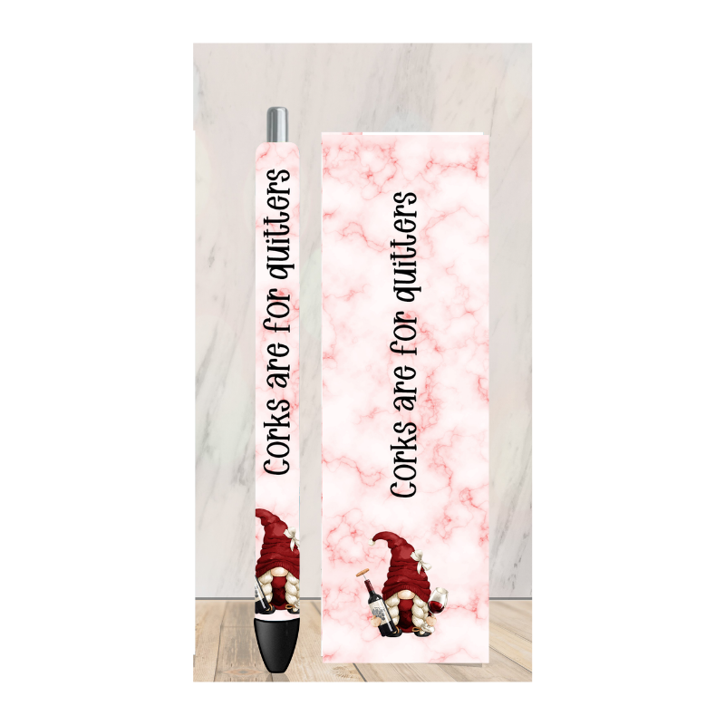 Corks are For Quitters Pen Wrap