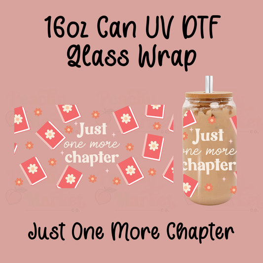 Just One More Chapter White Text 16oz Can Glass Wrap UV DTF