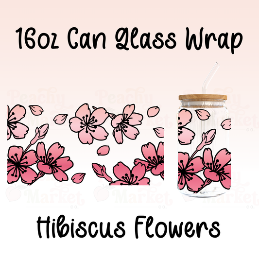 Hibiscus Flowers 16oz Can Glass Wrap Vinyl